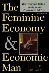 The Feminine Economy And Economic Man: Reviving The Role Of Family In