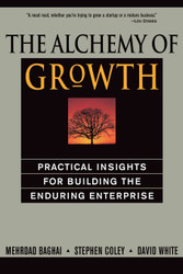 The Alchemy of Growth: Practical Insights for Building the Enduring