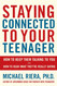 Staying Connected To Your Teenager