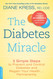 The Diabetes Miracle: 3 Simple Steps to Prevent and Control Diabetes