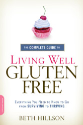 The Complete Guide to Living Well Gluten-Free