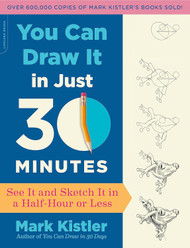 You Can Draw It in Just 30 Minutes: See It and Sketch It in a