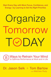 Organize Tomorrow Today: 8 Ways to Retrain Your Mind to Optimize