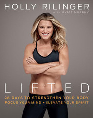 Lifted: 28 Days to Focus Your Mind Strengthen Your Body and Elevate