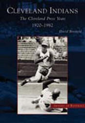 The Cleveland Indians: The Cleveland Press Years 1920-1982