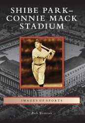 Shibe Park-Connie Mack Stadium (Images of Sports)
