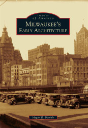 Milwaukee's Early Architecture (Images of America)