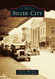 Silver City (Images of America)