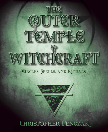 The Outer Temple of Witchcraft: Circles Spells and Rituals