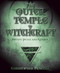 The Outer Temple of Witchcraft: Circles Spells and Rituals