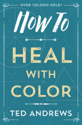 How to Heal with Color (How To Series 4)