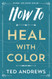 How to Heal with Color (How To Series 4)
