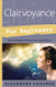 Clairvoyance for Beginners: Easy Techniques to Enhance Your Psychic
