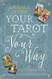 Your Tarot Your Way: Learn to Read with Any Deck
