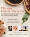 Chinese Holistic Medicine in Your Daily Life