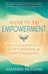 Anxiety to Empowerment: Exercises & Meditations to Stop Stressing &