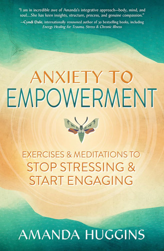 Anxiety to Empowerment: Exercises & Meditations to Stop Stressing &