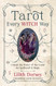 Tarot Every Witch Way: Unlock the Power of the Cards for Spellcraft &