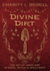 Divine Dirt: The Art of Using Dirt in Magic Ritual & Spellcraft Divine Dirt: The Art of Using Dirt in Magic Ritual & Spellcraft