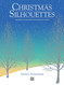 Christmas Silhouettes: 9 Intermediate to Late Intermediate Carol