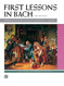 Bach First Lessons in Bach (Alfred Masterwork Edition)