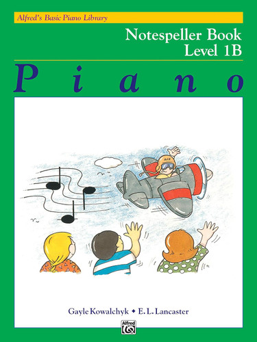 Alfred's Basic Piano Library Notespeller Bk 1B Alfred's Basic Piano Library Notespeller Bk 1B