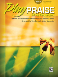 Play Praise Most Requested Bk 3: 9 Piano Arrangements of Contemporary
