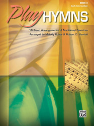 Play Hymns Bk 3: 10 Piano Arrangements of Traditional Favorites