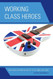 Working Class Heroes: Rock Music and British Society in the 1960s and