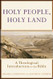 Holy People Holy Land: A Theological Introduction to the Bible