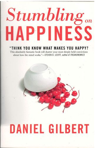 Stumbling on Happiness: Think You Know What Makes You Happy?