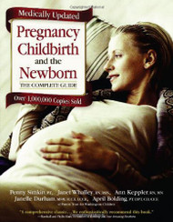 Pregnancy Childbirth and the Newborn: The Complete Guide