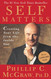 Self Matters: Creating Your Life from the Inside Out