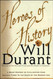 Heroes of History: A Brief History of Civilization from Ancient Times
