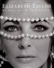 Elizabeth Taylor: My Love Affair With Jewelry