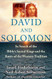 David and Solomon: In Search of the Bible's Sacred Kings and the