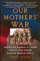 Our Mothers' War: American Women at Home and at the Front During