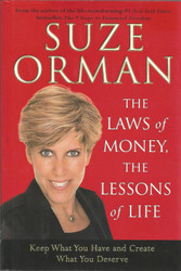 The Laws of Money The Lessons of Life: Keep What You Have and Create