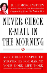 Never Check E-Mail In the Morning: And Other Unexpected Strategies