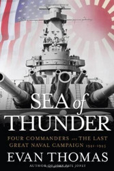 Sea of Thunder: Four Commanders and the Last Great Naval Campaign