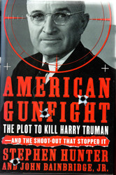 American Gunfight: The Plot to Kill Harry Truman and the Shoot-out