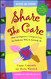 Share The Care: How to Organize a Group to Care for Someone Who Is