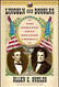 Lincoln and Douglas: The Debates that Defined America