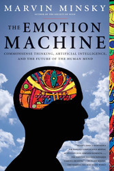 The Emotion Machine: Commonsense Thinking Artificial Intelligence and
