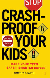 Crash-Proof Your Kids: Make Your Teen a Safer Smarter Driver