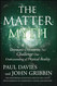 The Matter Myth: Dramatic Discoveries that Challenge Our