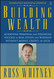 Building Wealth: Achieving Personal and Financial Success in Real