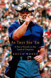 As They See 'Em: A Fan's Travels in the Land of Umpires