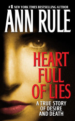 Heart Full of Lies: A True Story of Desire and Death