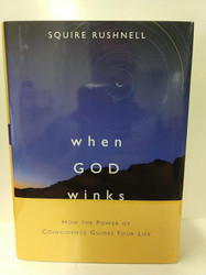 When God Winks: How the Power of Coincidence Guides Your Life